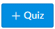 The +Quiz button