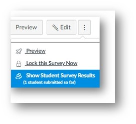 The Show Student Survey Results option in the the dropdown menu coming from the button with three vertical dots